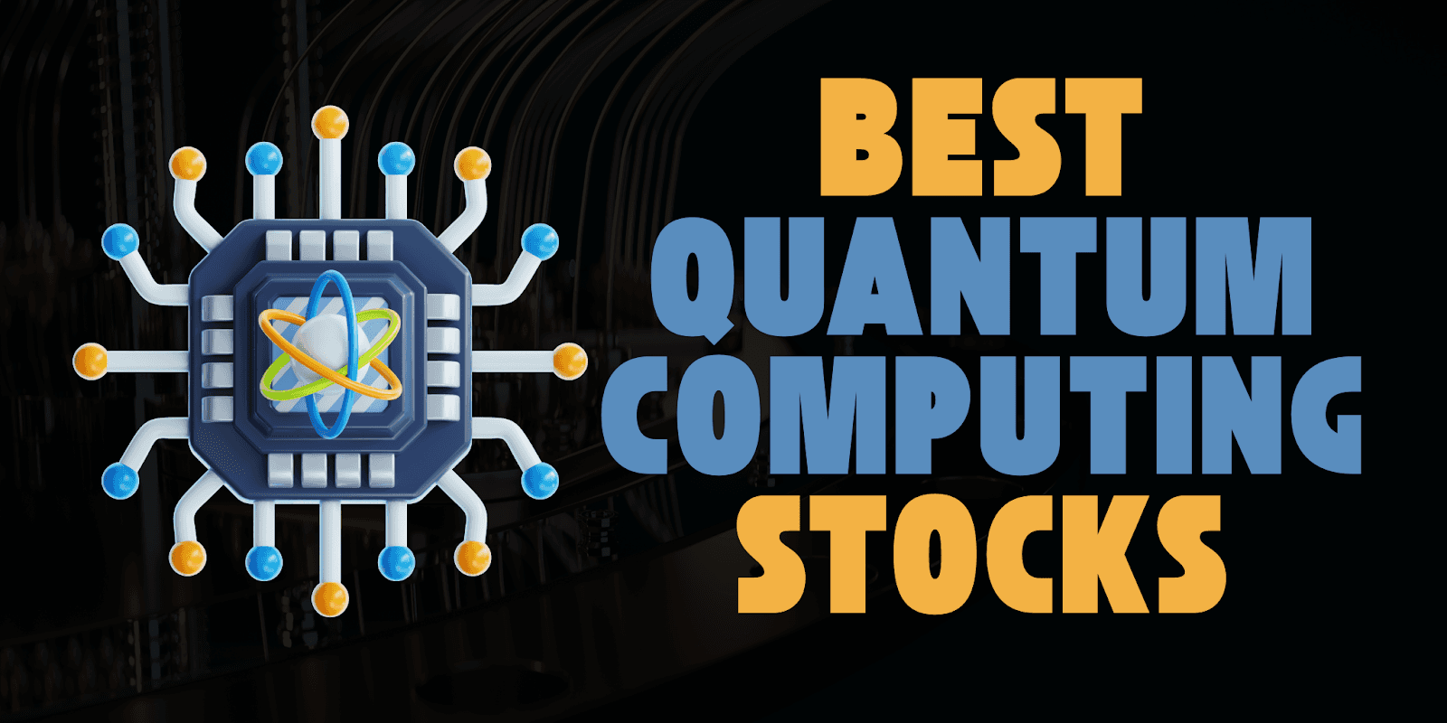 Best Quantum Computing Stocks to Buy in 2025: Top Pure-Plays & Big Tech